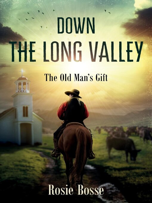 Title details for Down the Long Valley by Rosie Bosse - Available